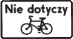 tabliczka wskazujca, e znak nie dotyczy rowerw jednoladowych